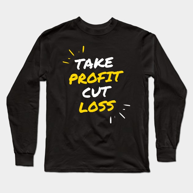 Take Profit Cut Loss Long Sleeve T-Shirt by Trader Shirts